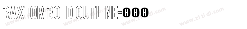 Raxtor Bold Outline字体转换